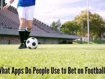 What Apps Do People Use to Bet on Football?